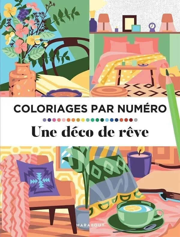 Coloriages par numéro Une déco de rêve – Livre créatif cosy Edition Marabout