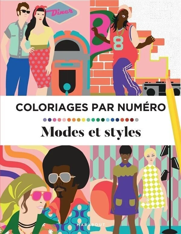 Coloriages par numéro Mode et styles – Livre de coloriage créatif Edition Marabout