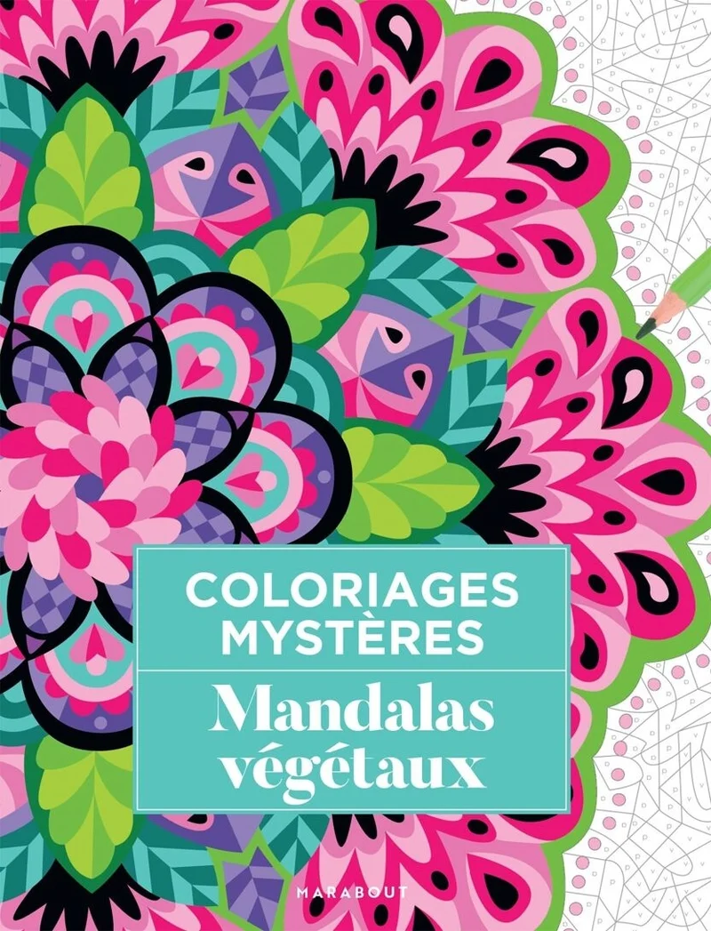 Coloriages mystères Mandalas végétaux – Livre de coloriage relaxant Edition Marabout