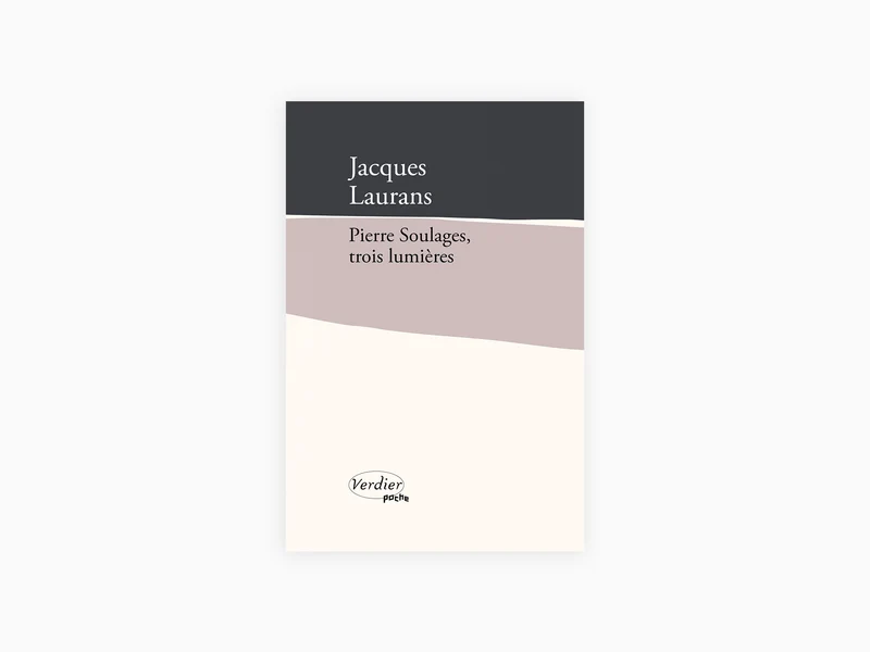 Jacques Laurans - Pierre Soulages, trois lumières