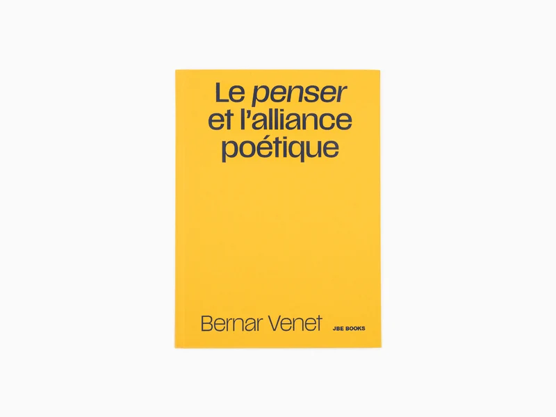 Bernar Venet - Le Penser et l'Alliance Poétique