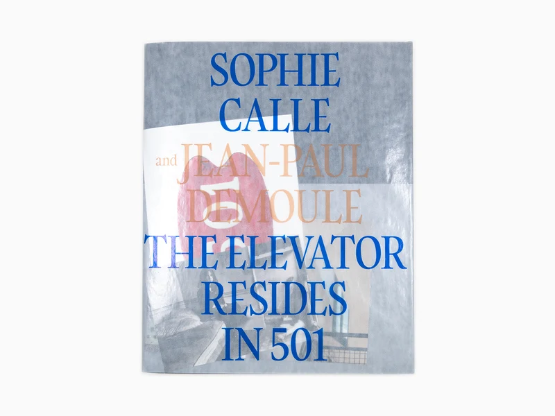 Sophie Calle / Jean-Paul Demoule - L'ascenseur réside dans le 501