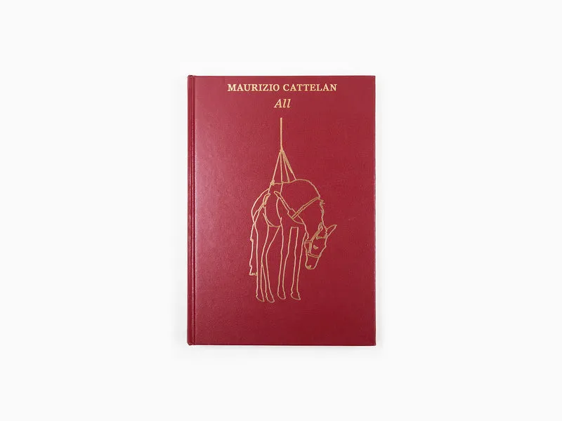 Maurizio Cattelan - L'intégrale - Édition italienne