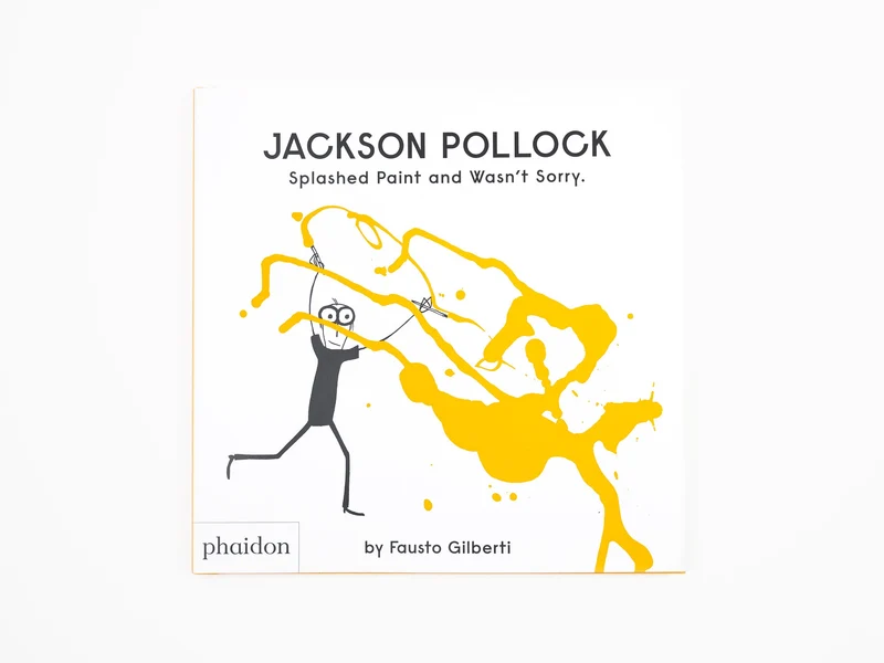 Fausto Gilberti - Jackson Pollock a éclaboussé de peinture et n'était pas désolé (EN)