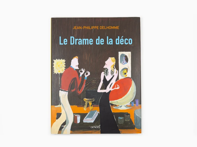 Jean-Philippe Delhomme - Le drame de la déco